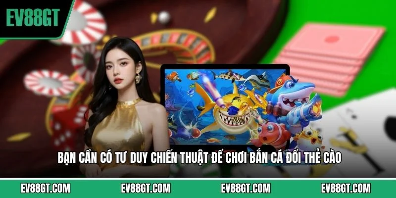 Bắn Cá Đổi Thẻ Cào Tại EV88 - Sân Chơi Giải Trí Đẳng Cấp