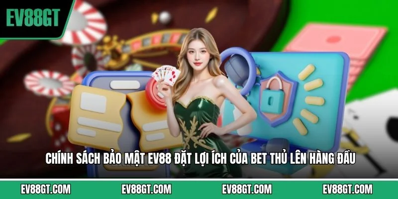 Chính Sách Bảo Mật EV88 - Hệ Thống An Toàn Thông Tin Nhà Cái