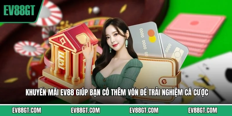 Khuyến Mãi EV88 - Tổng Hợp Các Ưu Đãi Mới Nhất Tại Nhà Cái