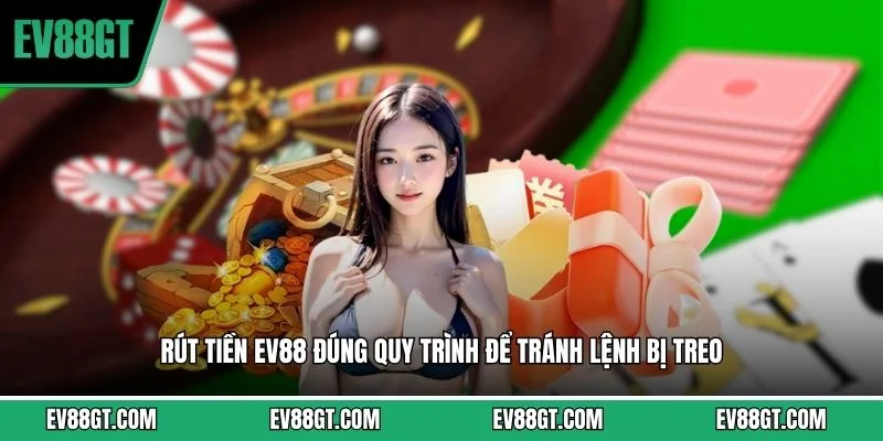 Rút Tiền EV88 – Cách Nhận Thưởng Tại Nhà Cái Nhanh Nhất 2026