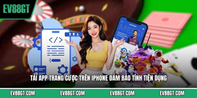 Tải App EV88 - Trải Nghiệm Dịch Vụ Tại Nhà Cái Uy Tín