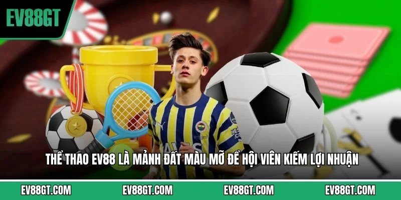 Thể Thao EV88 – Sân Chơi Cá Cược Uy Tín Tại Nhà Cái
